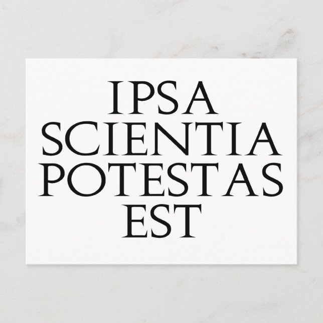 Postal Ipsa Scientia Potestas Est Postcard (Anverso)