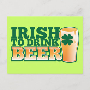 Postal ¡Irlandés para beber cerveza!