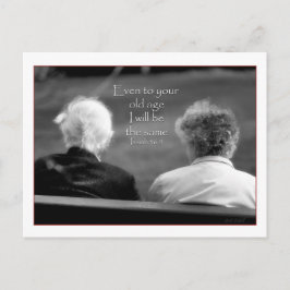 Postal Isaías 46:4 Hasta tu vejez soy el mismo