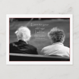 Postal Isaías 46:4 Hasta tu vejez soy el mismo