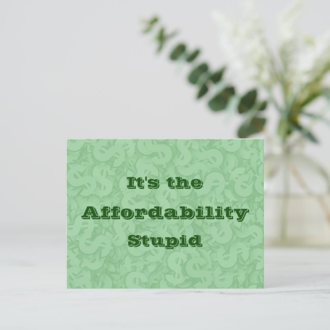 Postal It’s the Affordability Stupid (Anverso de pie)