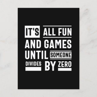 Postal It's All Fun And Games Until Someone Divides By Ze