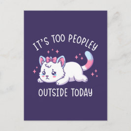 Postal It's Too Peopley Outside Today - Kawaii Sad Cat