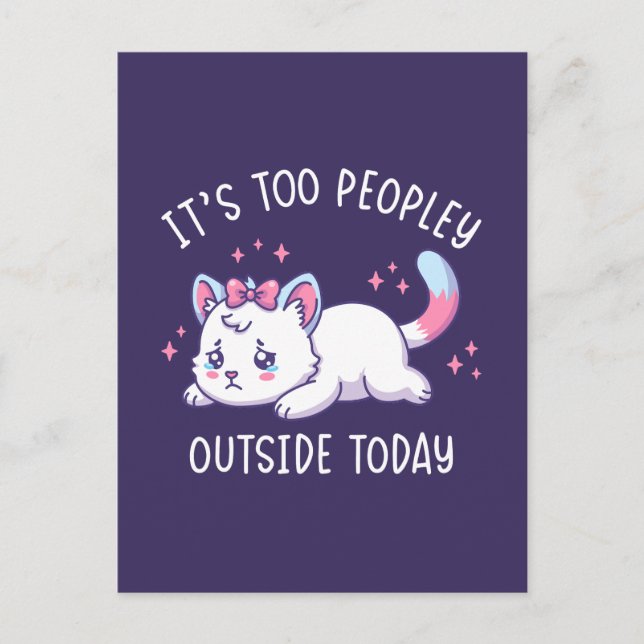 Postal It's Too Peopley Outside Today - Kawaii Sad Cat (Anverso)