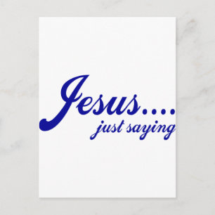 Postal Jesús......sólo decir