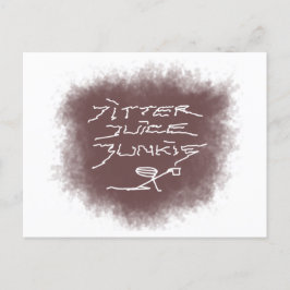 Postal Jitter Juice Junkie - arte de café en blanco.