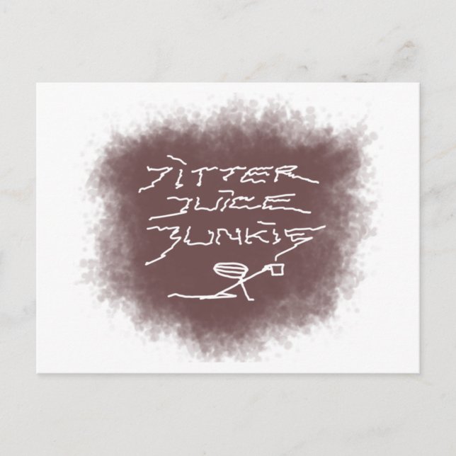 Postal Jitter Juice Junkie - arte de café en blanco. (Anverso)