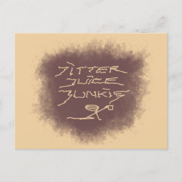 Postal Jitter Juice Junkie - arte de café en latte brown.