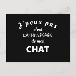 Postal J'peux pas c'est l'anniversaire de mon chat 