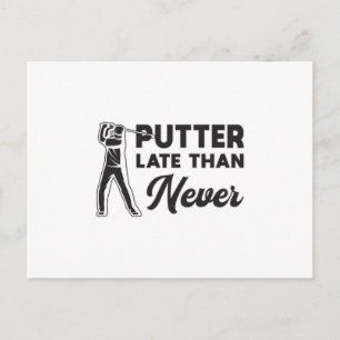 Postal Jugador de golf de putter Late than Never Golf Gol