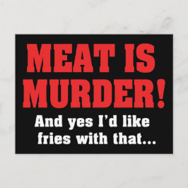 Postal ¡La Carne Es Asesinato! Y Sí, Me Gustarían Papas F