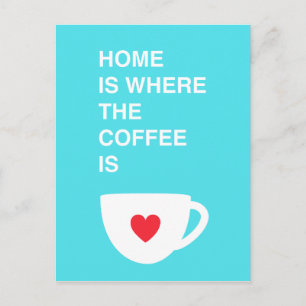 Postal La Casa Es Donde Está El Café
