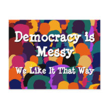 La democracia es desordenada