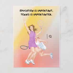 Postal La educación es importante pero el tenis es más di