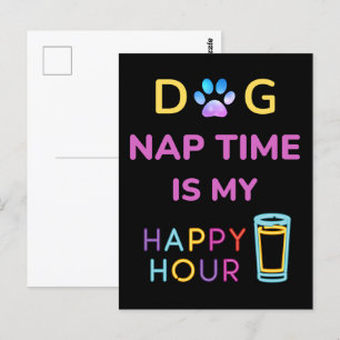 Postal la hora de la siesta del perro es mi hora feliz