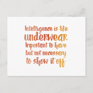 Postal La inteligencia es como la ropa interior