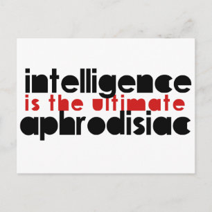 Postal La inteligencia es el afrodisíaco supremo