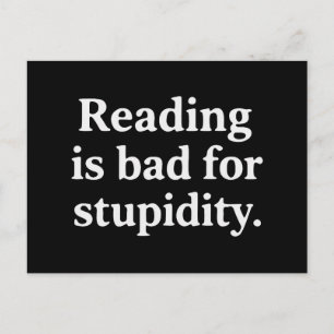Postal La lectura es mala para la estupidez