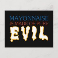 La mayonesa está hecha de mal puro