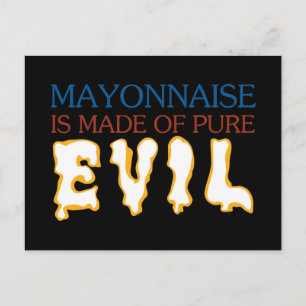 Postal La mayonesa está hecha de mal puro