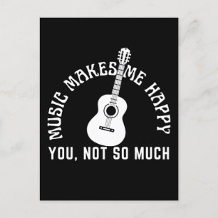 POSTAL LA MÚSICA ME HACE FELIZ TÚ NO TANTO