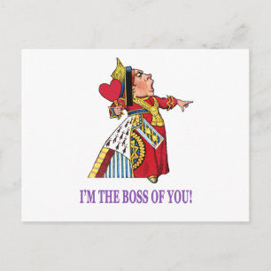 Postal La Reina de los Corazones, "¡Soy el jefe de ti!"