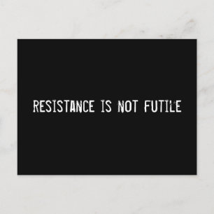 Postal la resistencia no es inútil