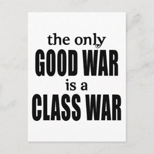 Postal La única buena guerra es una guerra de clase