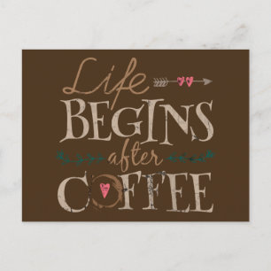 Postal La vida comienza después del café