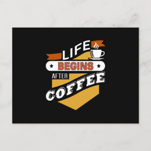 Postal La vida comienza después del café