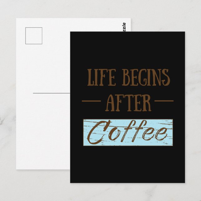 Postal La vida comienza después del café bebebedor gracio (Anverso / Reverso)