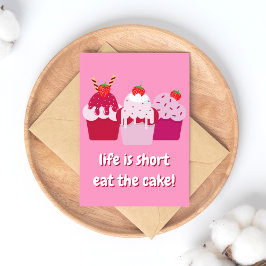 Postal La vida es corta, ¡come el pastel! Cumpleaños lind