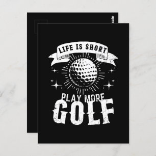 Postal La vida es corta. Jugar más golf