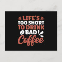 La Vida Es Demasiado Corta Para Beber Café Malo