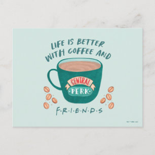 Postal La vida es mejor con café y FRIENDS™