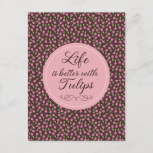 Postal La vida es mejor con Tulips - Patrones