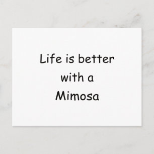 Postal La Vida Es Mejor Con Una Mimosa