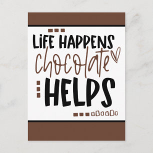 Postal La vida pasa cuando el chocolate ayuda a una cita