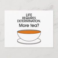 La vida requiere determinación. ¿Más té?