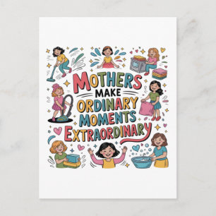 Postal Las madres hacen que los momentos ordinarios sean