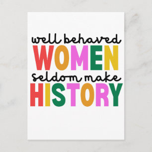 Postal Las mujeres bien comportadas rara vez hacen histor