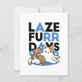 Postal Laze Furr Days - Diseño de gatos perezosos