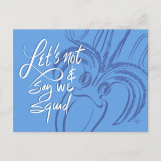 Postal Let's Not & Say We Squid