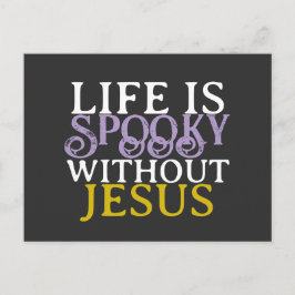 Postal LIFE IS SPOOKY WITHOUT JESUS Postcard