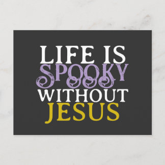 Postal LIFE IS SPOOKY WITHOUT JESUS Postcard
