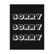 Lo siento, blanco negro moderno negrita