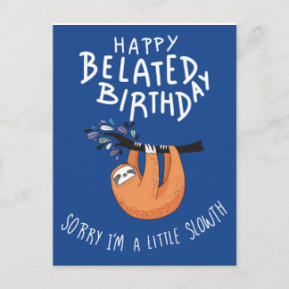 Postal Lo siento llego tarde. Feliz cumpleaños atrasado