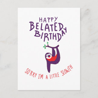 Postal Lo siento llego tarde. Feliz cumpleaños atrasado