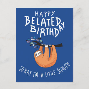 Postal Lo siento, llego tarde. Feliz cumpleaños atrasado