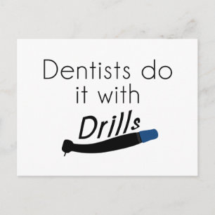 Postal Los dentistas lo hacen con taladros